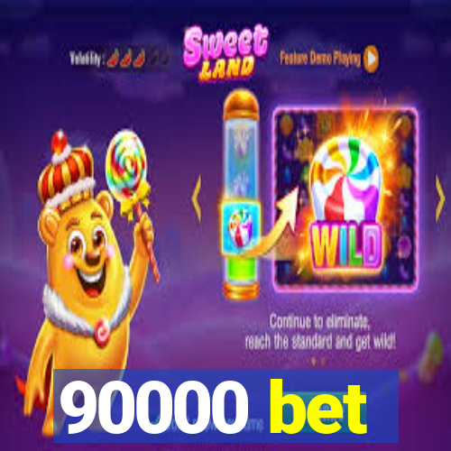 90000 bet